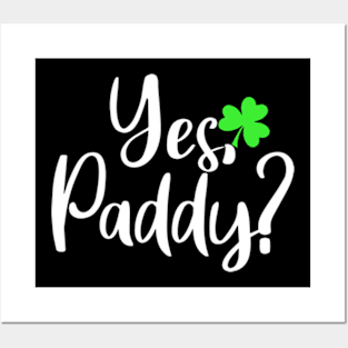 yes paddy? Posters and Art